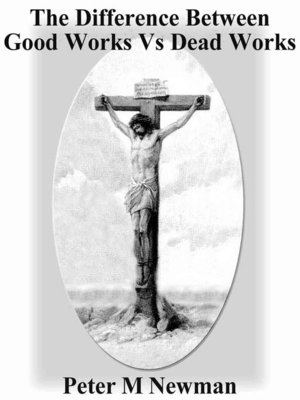 cover image of The Difference Between Good Works vs Dead Works